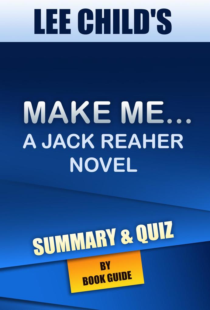 Make Me: A Jack Reacher Novel By Lee Child | Summary and Trivia/Quiz