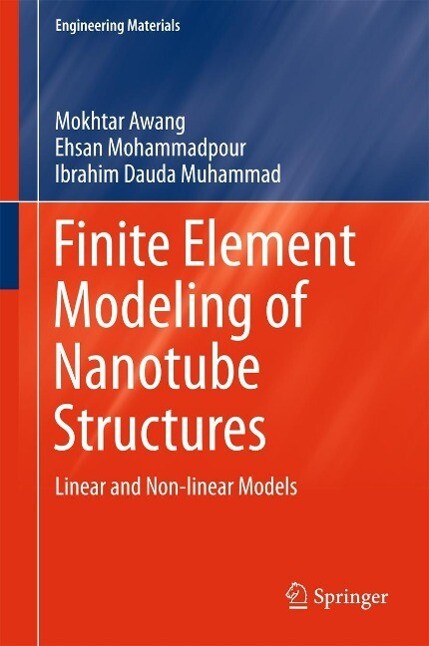 Finite Element Modeling of Nanotube Structures - Mokhtar Awang/ Ehsan Mohammadpour/ Ibrahim Dauda Muhammad