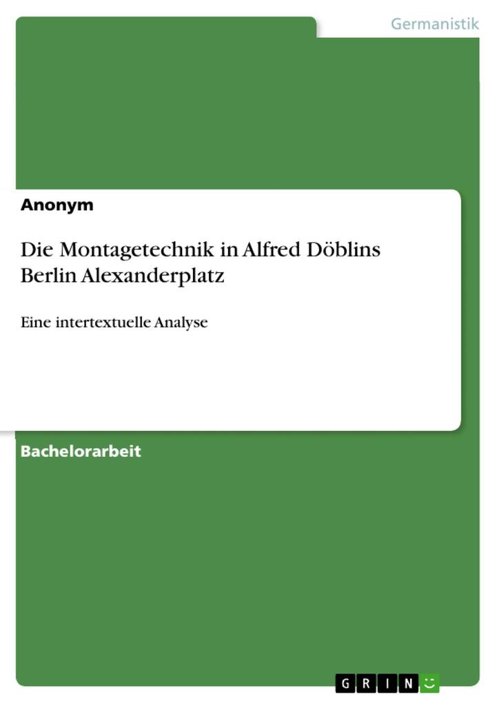 Die Montagetechnik in Alfred Döblins Berlin Alexanderplatz