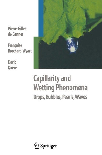 Capillarity and Wetting Phenomena - Pierre-Gilles De Gennes/ Francoise Brochard-Wyart/ David Quere