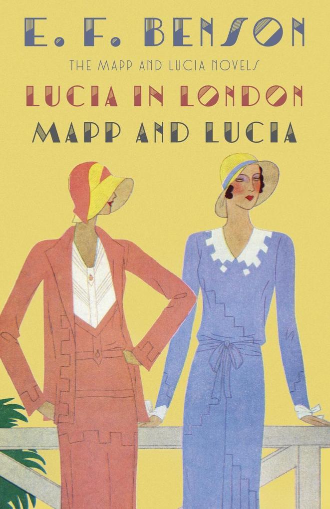 Lucia in London & Mapp and Lucia - E. F. Benson
