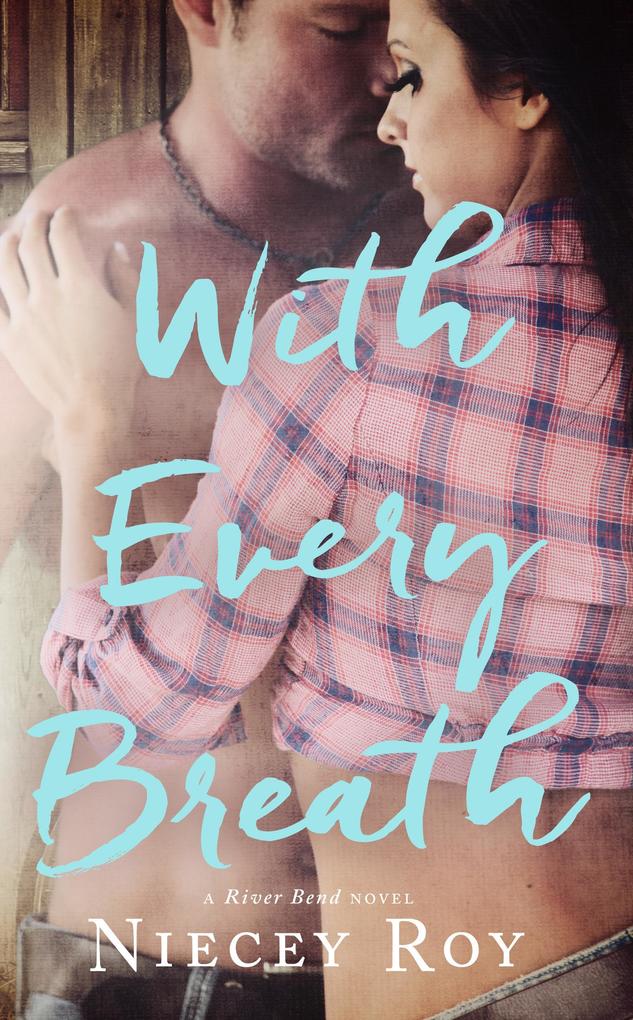 With Every Breath (a River Bend Novel #1)