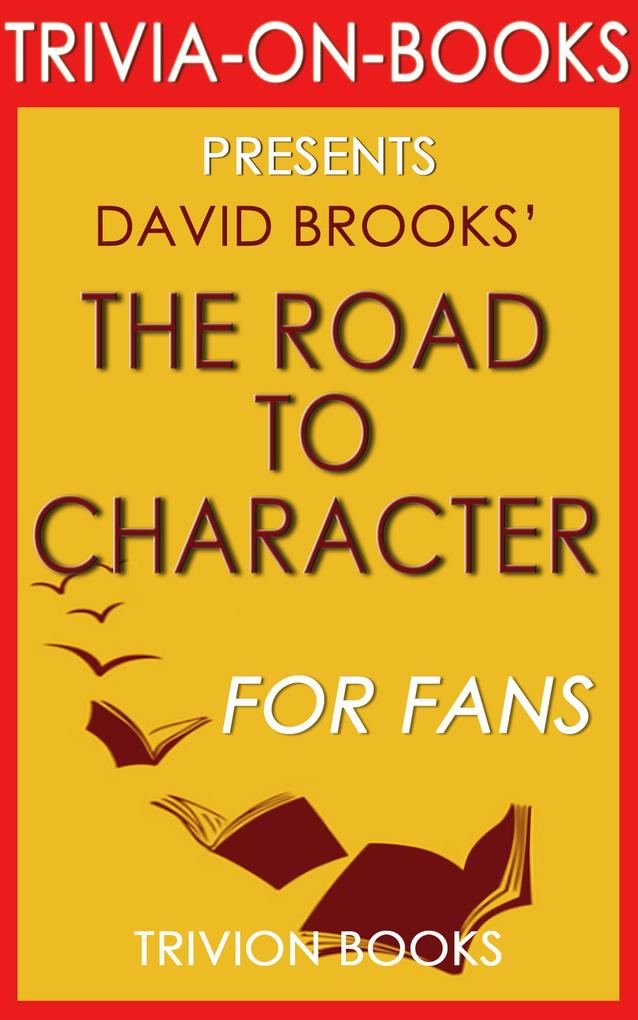 The Road to Character: by David Brooks (Trivia-On-Books)