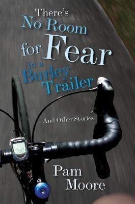 There‘s No Room for Fear in a Burley Trailer
