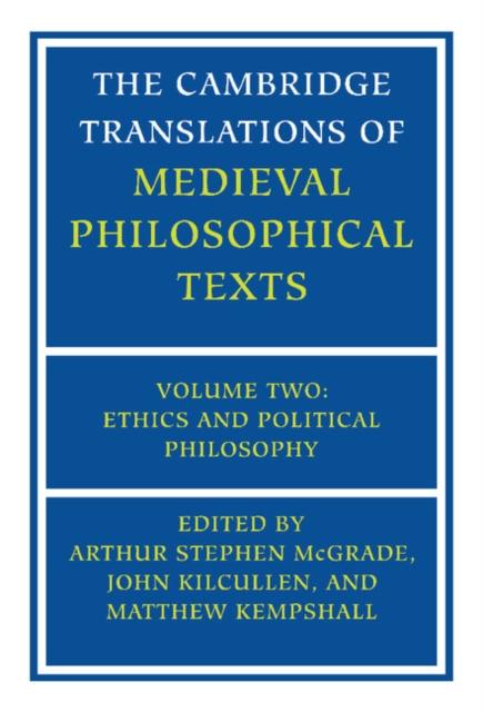 Cambridge Translations of Medieval Philosophical Texts: Volume 2 Ethics and Political Philosophy