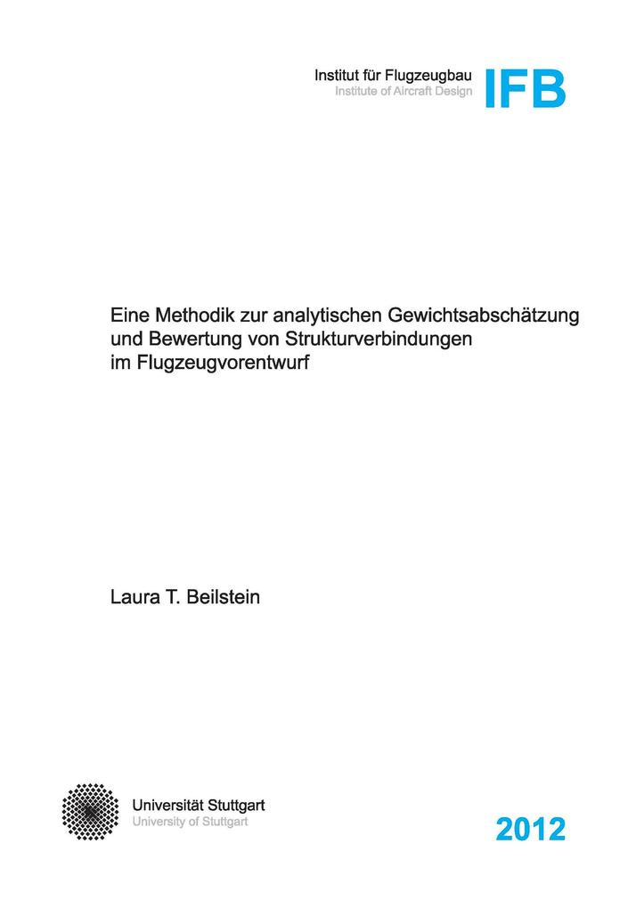 Eine Methodik zur analytischen Gewichtsabschätzung und Bewertung von Strukturverbindungen im Flugzeugvorentwurf - Laura T. Beilstein