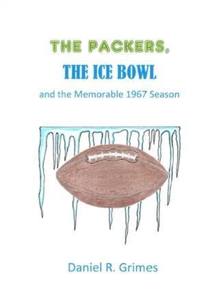 Packers the Ice Bowl and the Memorable 1967 Season