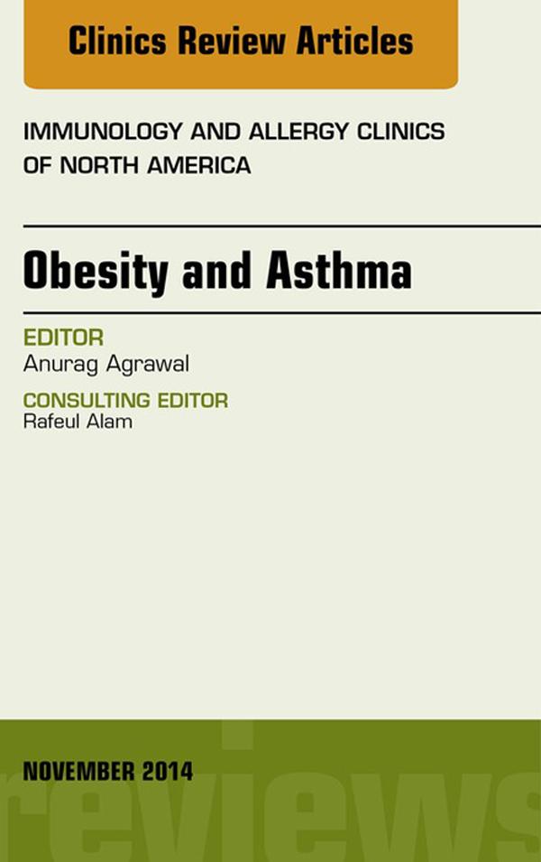Obesity and Asthma An Issue of Immunology and Allergy Clinics