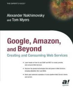 Google Amazon and Beyond: Creating and Consuming Web Services