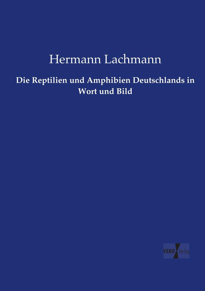 Die Reptilien und Amphibien Deutschlands in Wort und Bild
