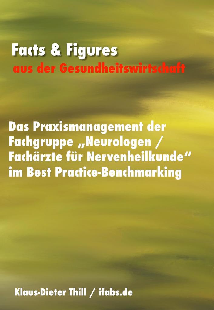 Das Praxismanagement der Fachgruppe Neurologen / Fachärzte für Nervenheilkunde im Best Practice-Benchmarking