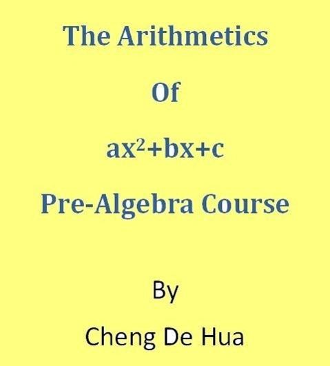 The Arithmetics of ax2+bx+c . Pre-Algebra Course.