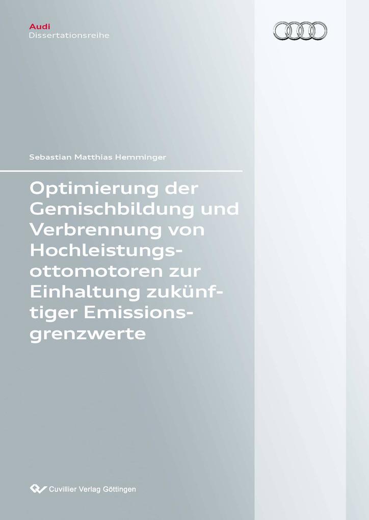 Optimierung der Gemischbildung und Verbrennung von Hochleistungsottomotoren zur Einhaltung zukünftiger Emissionsgrenzwerte