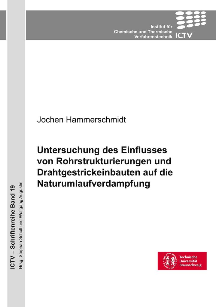 Untersuchung des Einflusses von Rohrstrukturierungen und Drahtgestrickeinbauten auf die Naturumlaufverdampfung (Band 19)