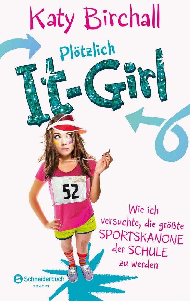 Image of Plötzlich It-Girl - Wie ich versuchte die größte Sportskanone der Schule zu werden