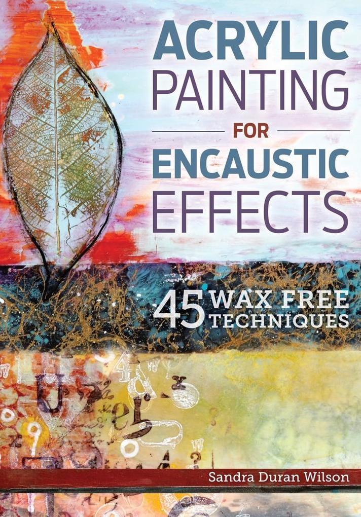 Acrylic Painting for Encaustic Effects