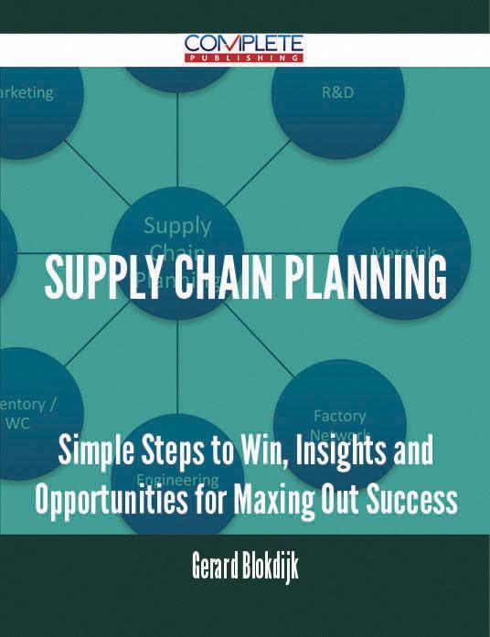 Supply Chain Planning - Simple Steps to Win Insights and Opportunities for Maxing Out Success