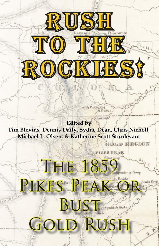 Rush to the Rockies! The 1859 Pikes Peak or Bust Gold Rush (Regional History Series)