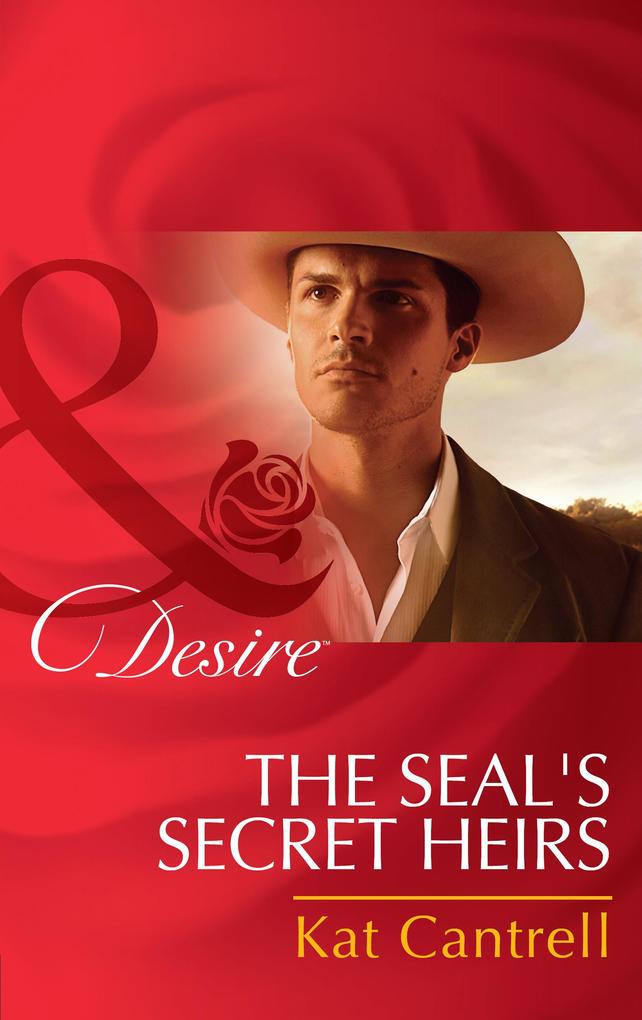 The Seal‘s Secret Heirs (Mills & Boon Desire) (Texas Cattleman‘s Club: Lies and Lullabies Book 5)