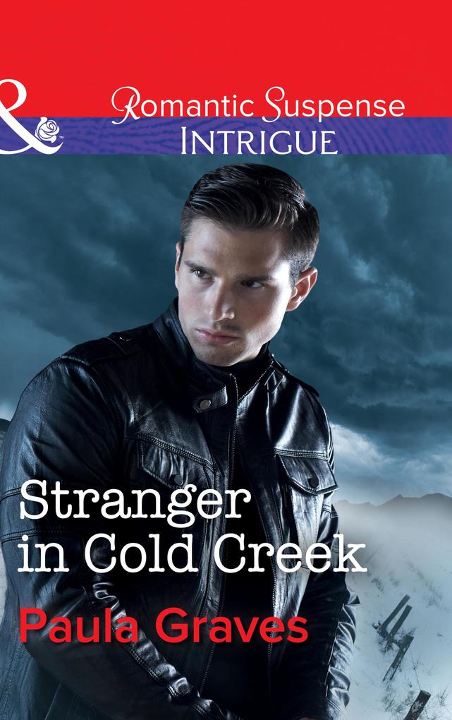 Stranger In Cold Creek (Mills & Boon Intrigue) (The Gates: Most Wanted Book 3)