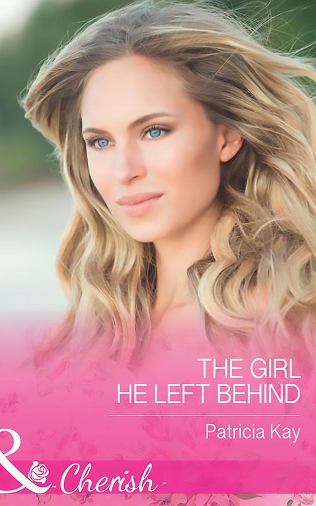 The Girl He Left Behind (Mills & Boon Cherish) (The Crandall Lake Chronicles Book 2)