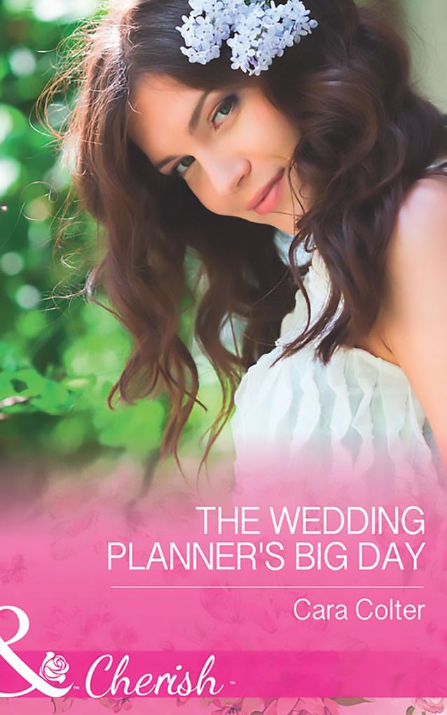 The Wedding Planner‘s Big Day (Mills & Boon Cherish)