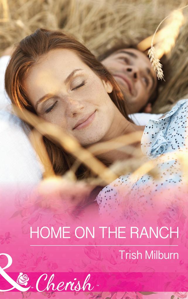 Home On The Ranch (Mills & Boon Cherish) (Blue Falls Texas Book 7)