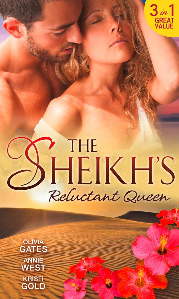 The Sheikh‘s Reluctant Queen: The Sheikh‘s Destiny (Desert Knights) / Defying her Desert Duty / One Night with the Sheikh