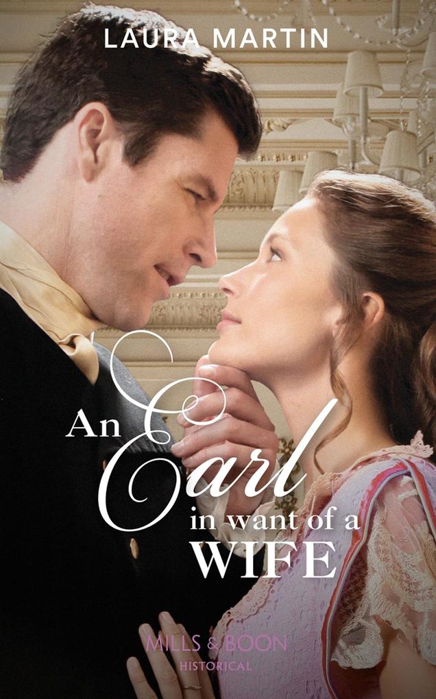 An Earl In Want Of A Wife (Mills & Boon Historical) (The Eastway Cousins Book 1)