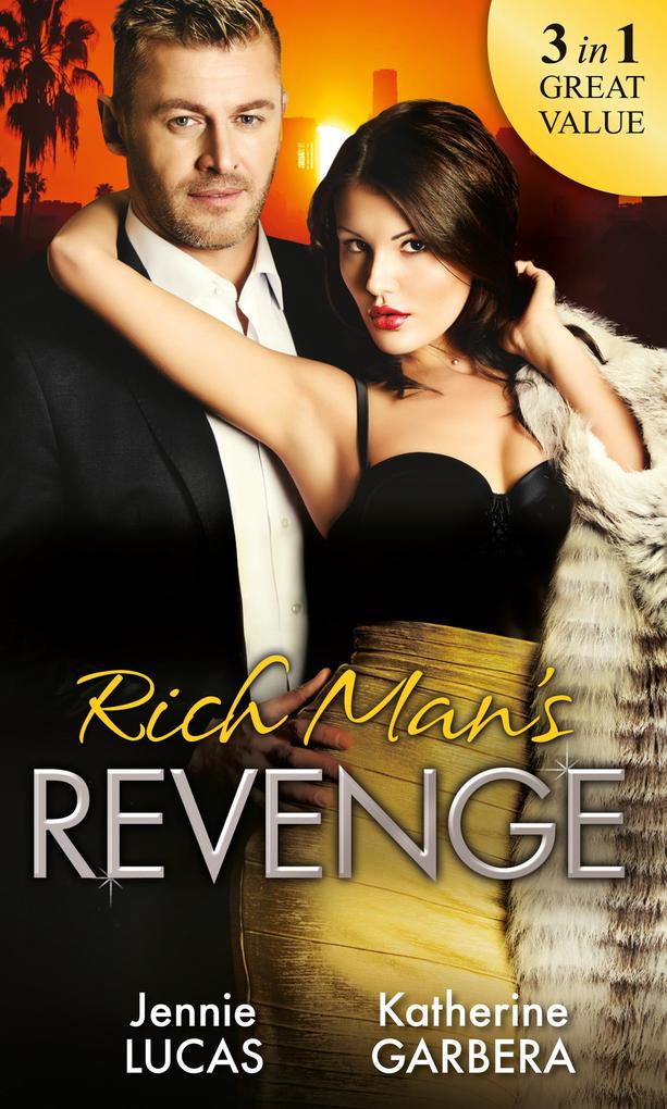 Rich Man‘s Revenge: Dealing Her Final Card / Seducing His Opposition / A Reputation For Revenge