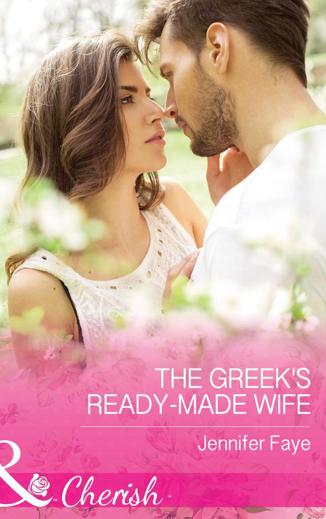 The Greek‘s Ready-Made Wife (Mills & Boon Cherish) (Brides for the Greek Tycoons Book 1)