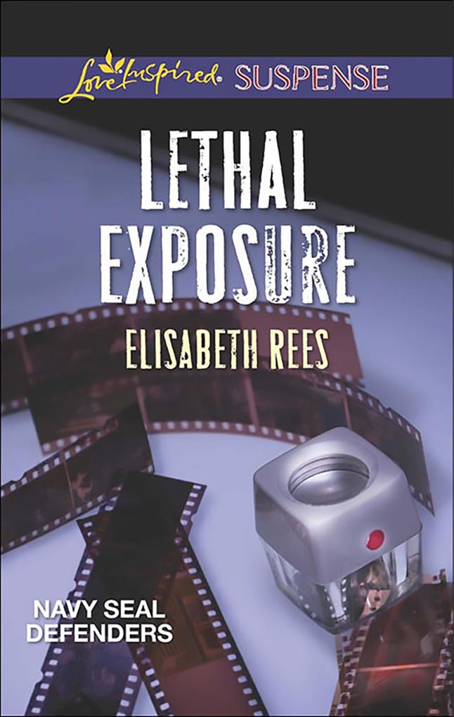 Lethal Exposure (Mills & Boon Love Inspired Suspense) (Navy SEAL Defenders Book 1)