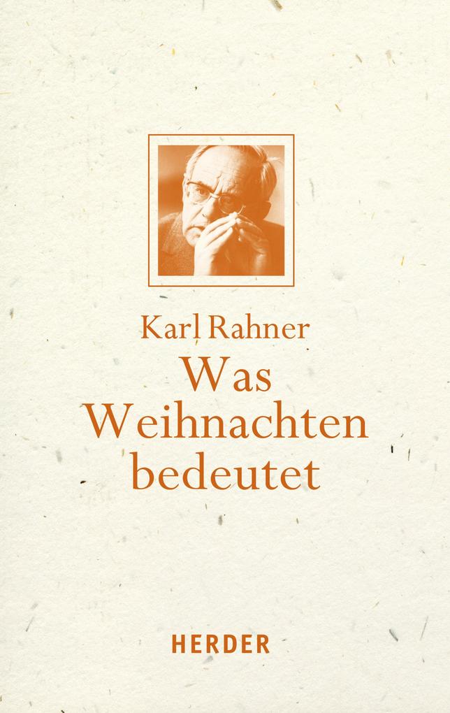 Was Weihnachten bedeutet - Karl Rahner