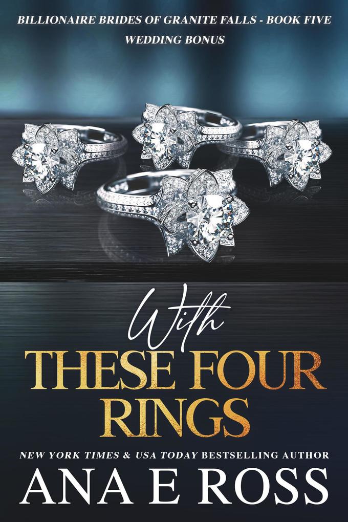 With These Four Rings (Billionaire Brides of Granite Falls #5)