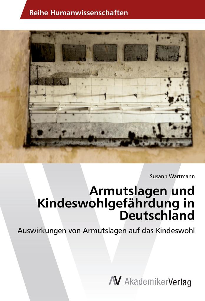 Armutslagen und Kindeswohlgefährdung in Deutschland