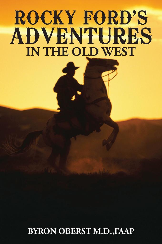 Rocky Ford‘S Adventures in the Old West