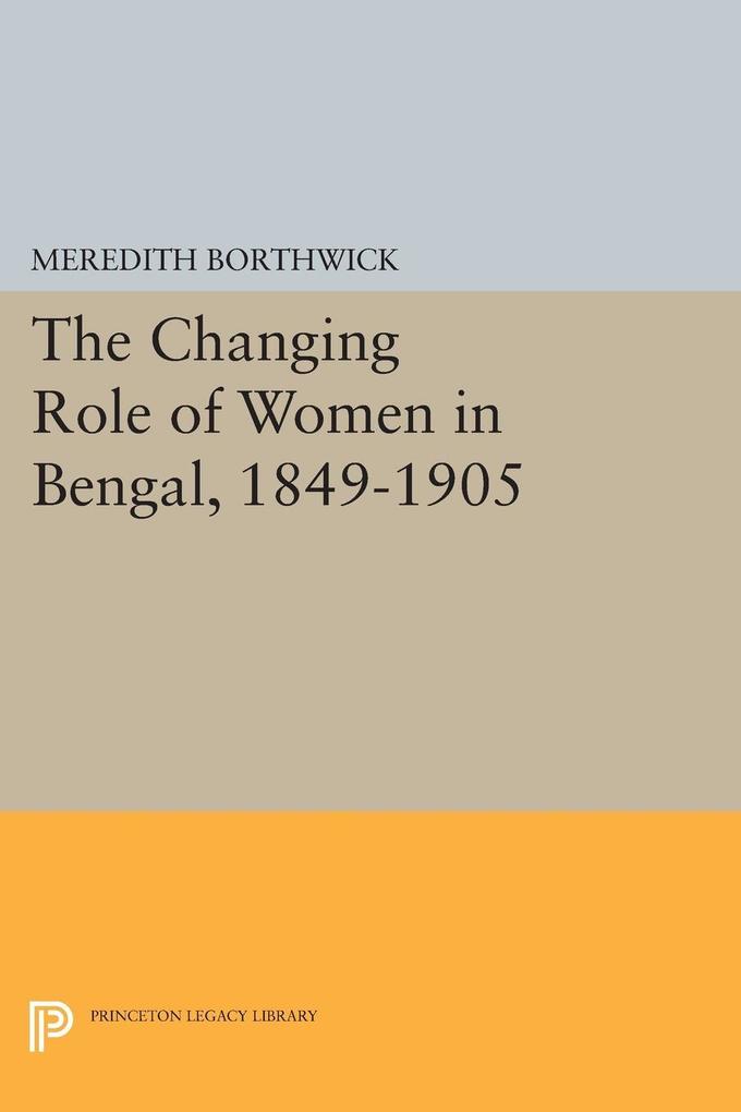 The Changing Role of Women in Bengal 1849-1905