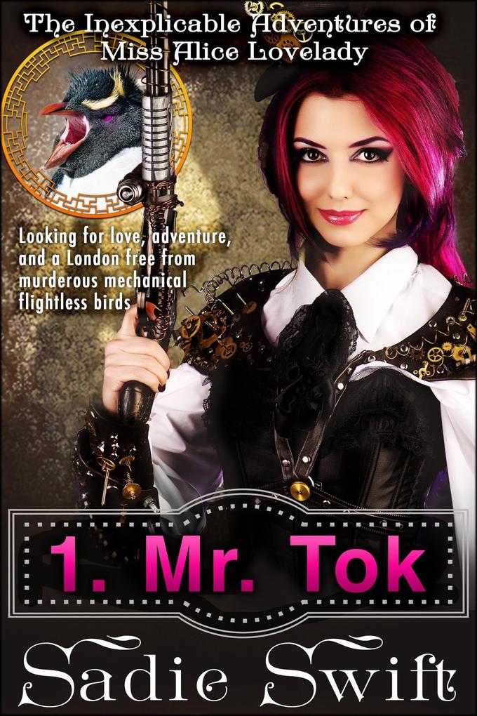 Mr Tok (The Inexplicable Adventures of Miss Alice Lovelady #1)