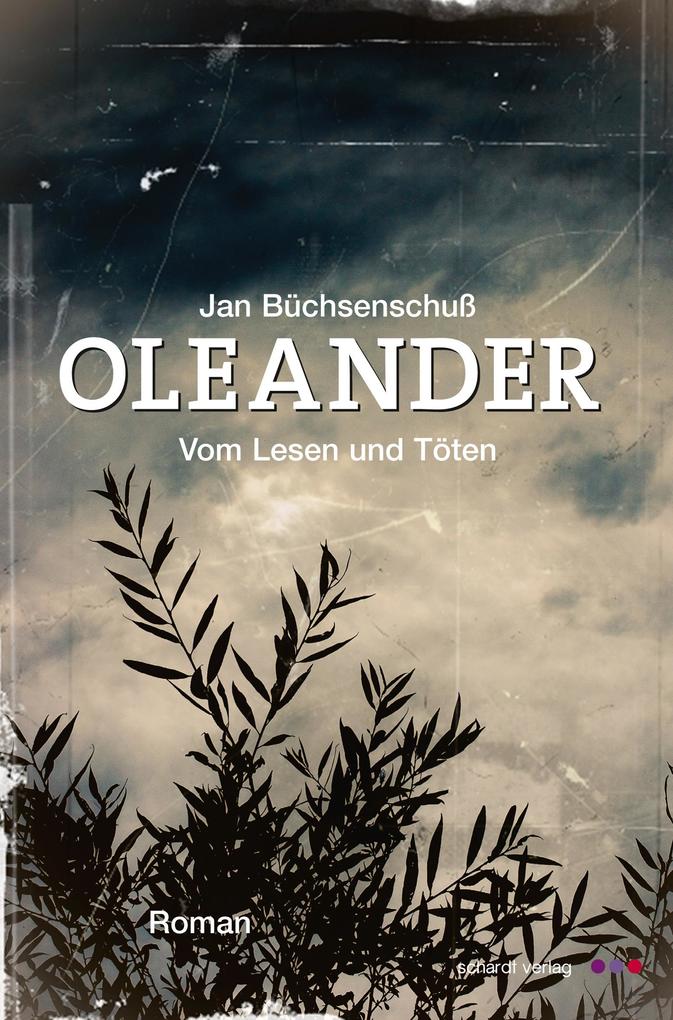 Oleander - Vom Lesen und Töten