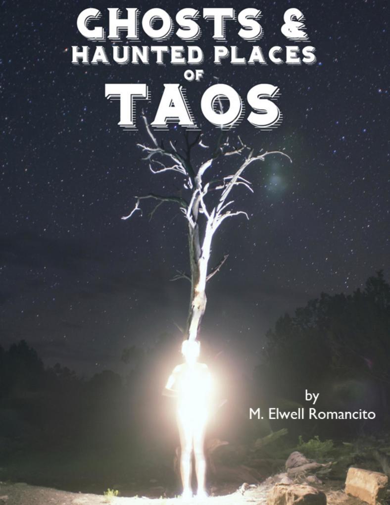 Ghosts and Haunted Places of Taos