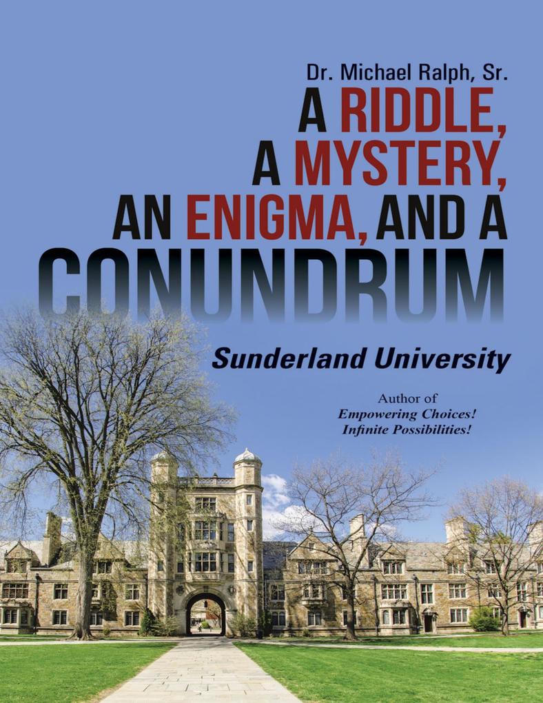 A Riddle a Mystery an Enigma and a Conundrum: Sunderland University