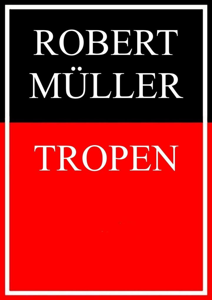 Tropen - Robert Müller