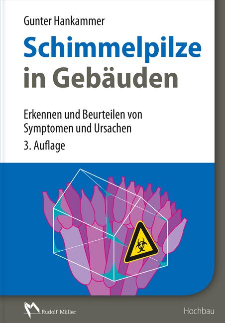 Schimmelpilze in Gebäuden: Erkennen und Beurteilen von Symptomen und Ursachen - Bild 3