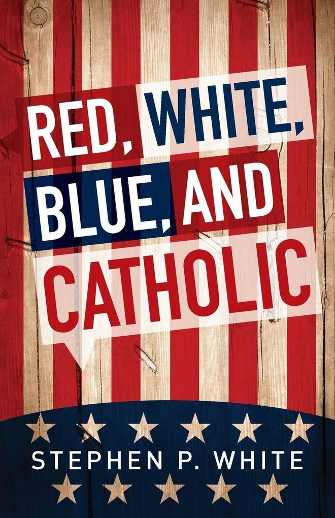 Red White Blue and Catholic
