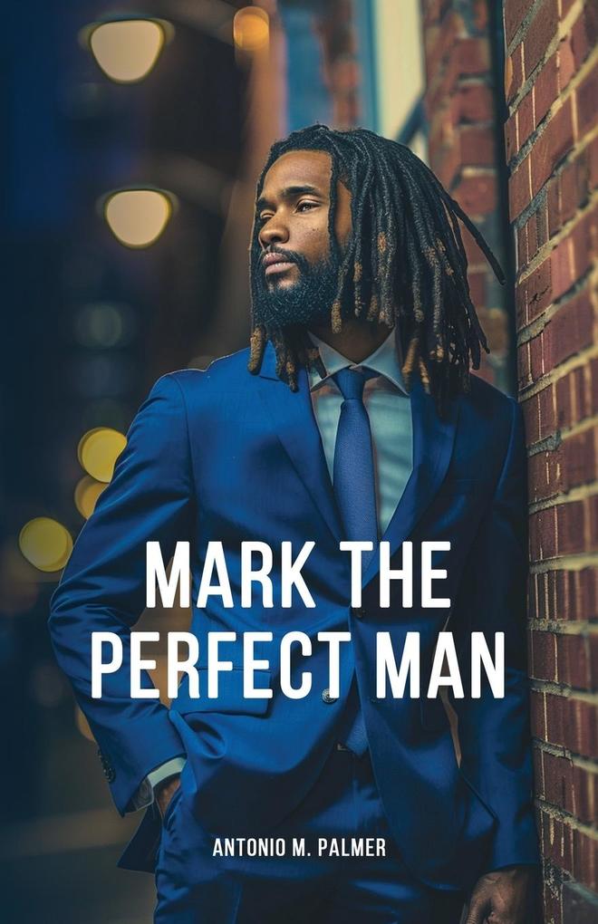 Mark the Perfect Man