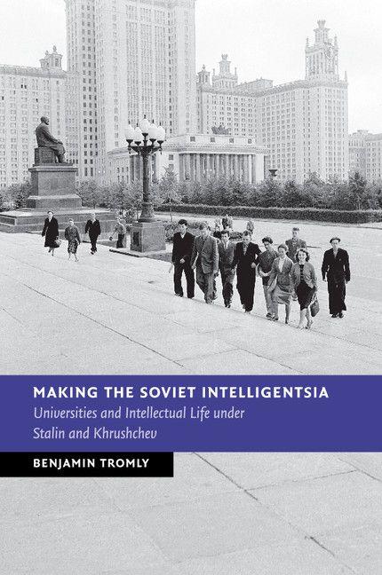 Making the Soviet Intelligentsia