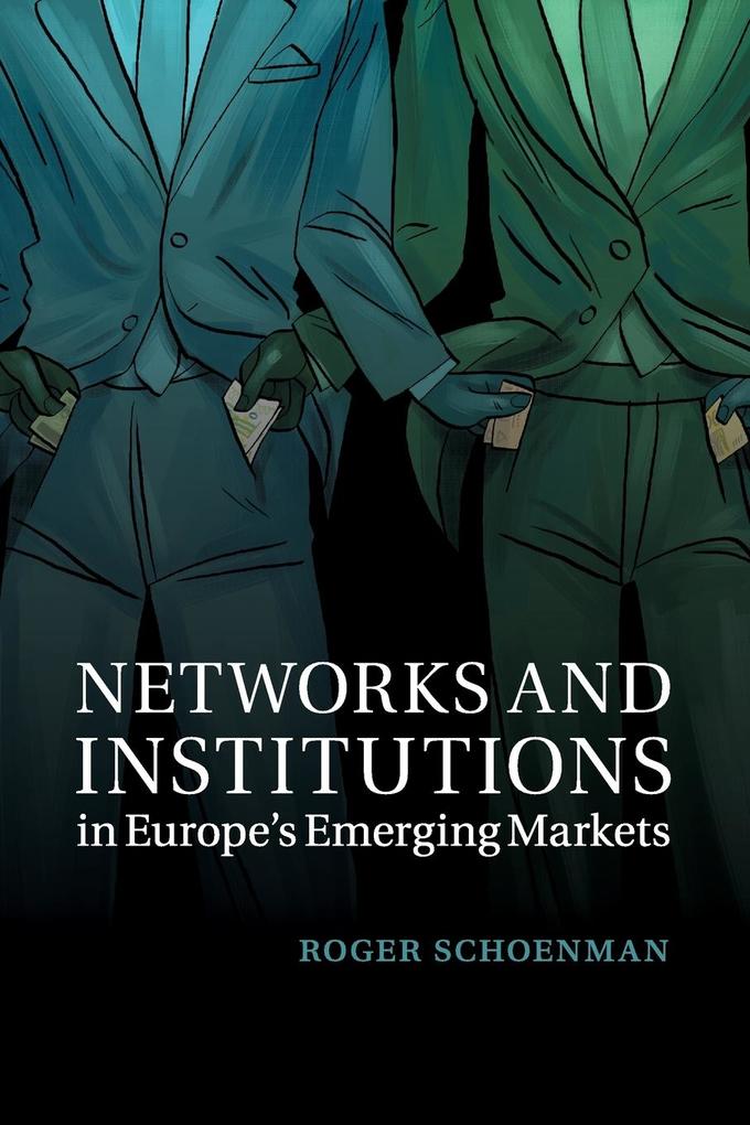 Networks and Institutions in Europe‘s Emerging Markets