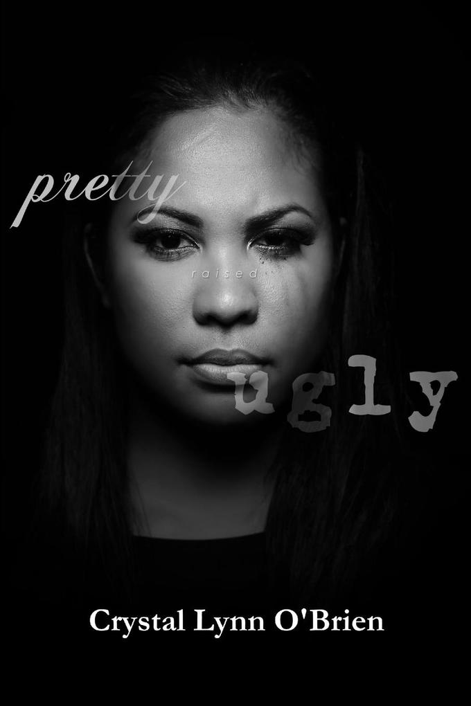 Pretty Raised Ugly