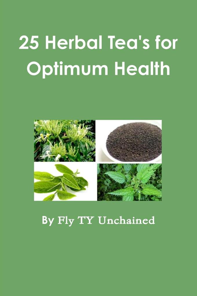 25 Herbal Tea‘s for Optimum Health