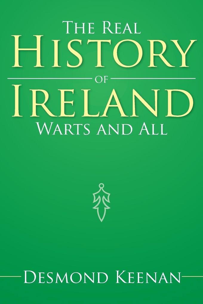 The Real History of Ireland Warts and All